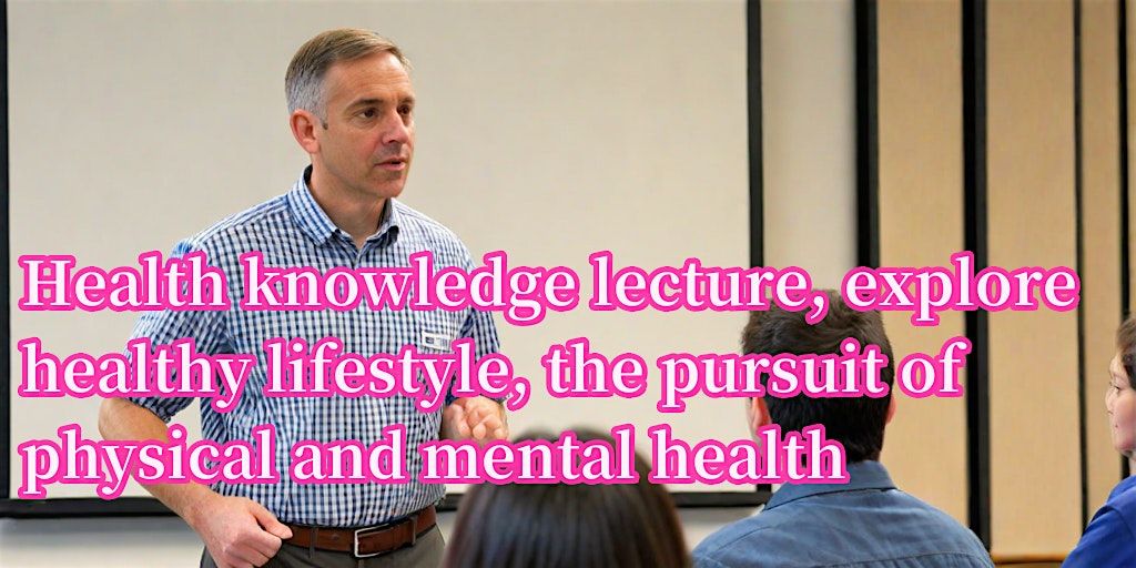 Health knowledge lecture,