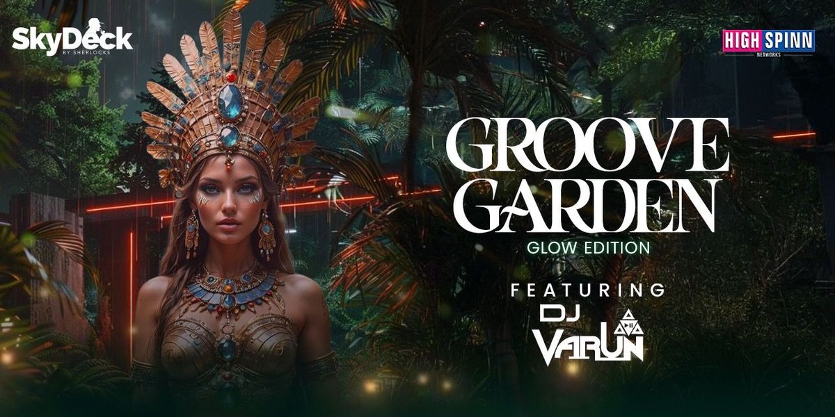 SATURDAY GROOVE GARDEN GLOW AT SKYDECK MG RD