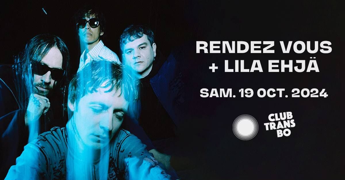 Rendez Vous + Lila Ehj\u00e4 en concert \u2022 Club Transbo \u2022 Lyon