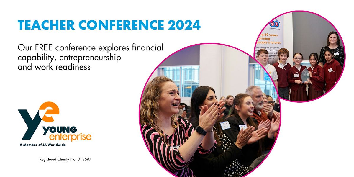 2024 Young Enterprise: Teacher Conference - London, 12 November