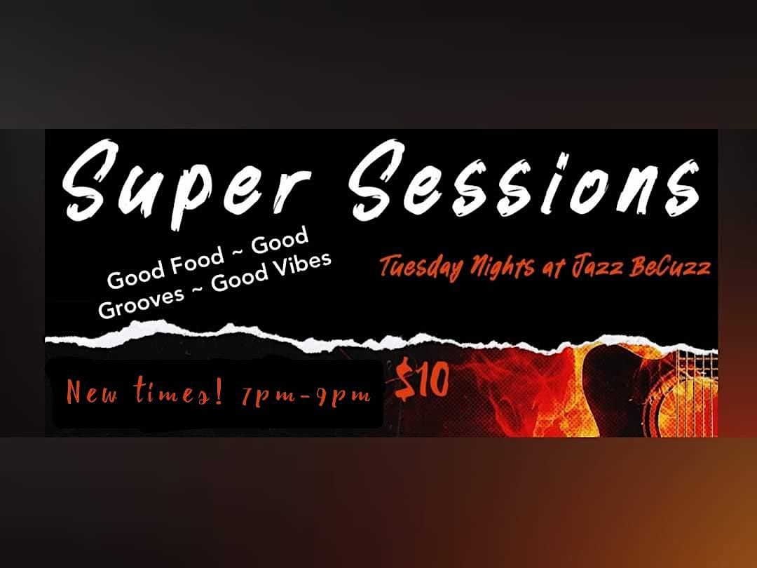 Super Sessions: Tuesdays at Jazz BeCuzz