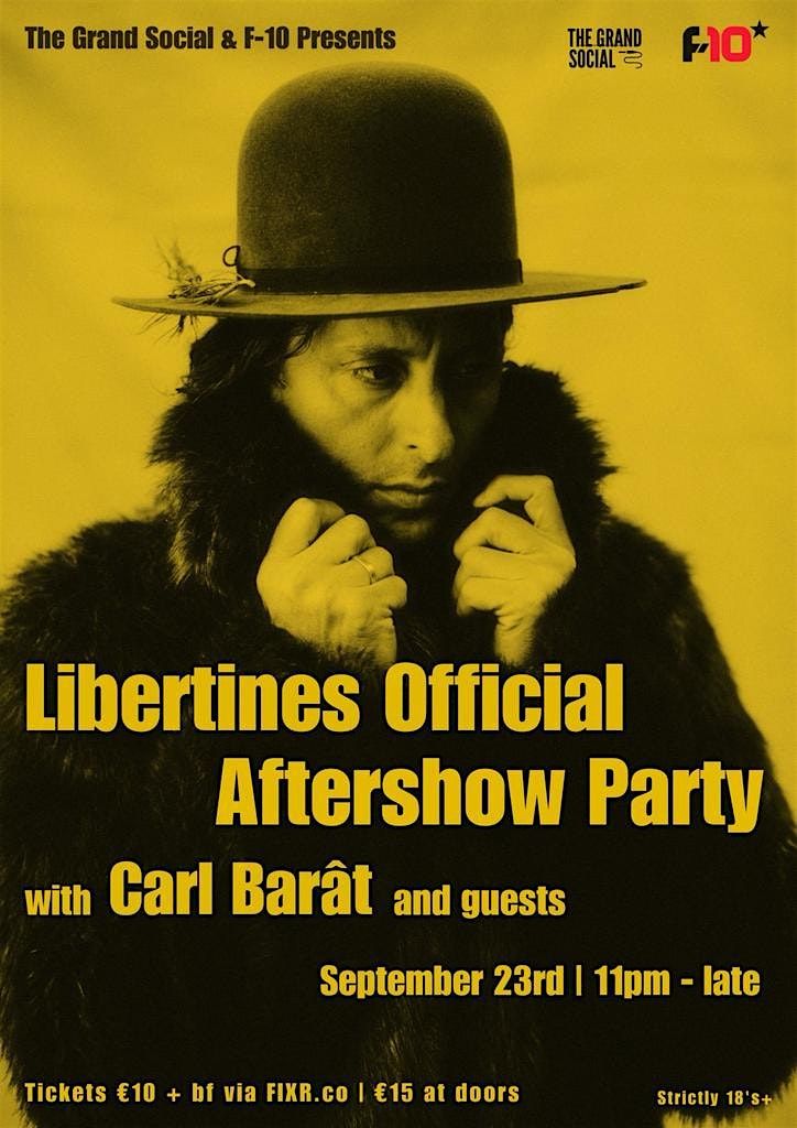 LIBERTINES OFFICAL AFTERSHOW PARTY w\/ CARL BAR\u00c2T