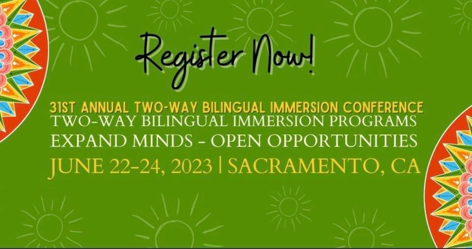 31st Annual TwoWay Bilingual Immersion Conference, Sacramento