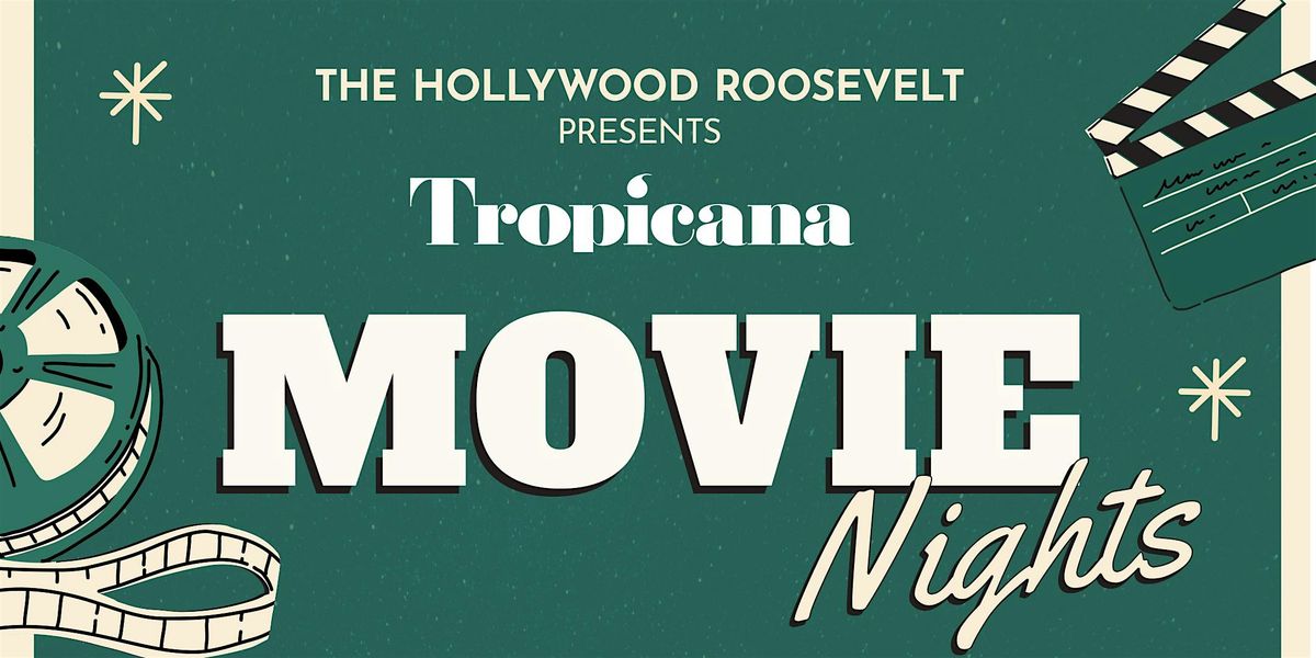 Tropicana Movie Nights at The Hollywood Roosevelt