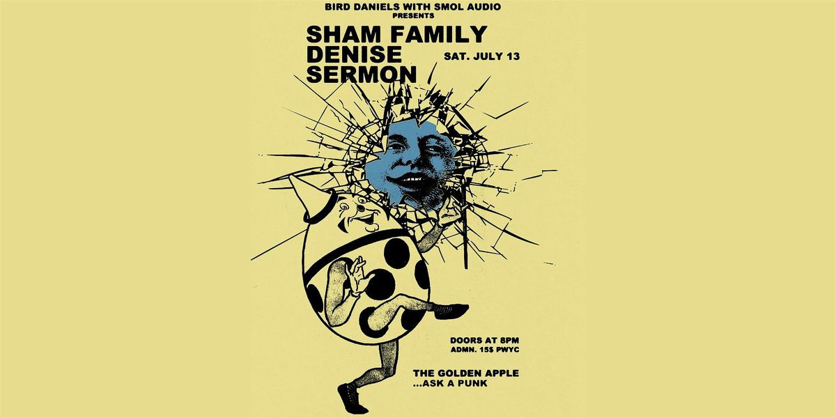 SHAM FAMILY, DENISE, and SERMON at The Golden Apple