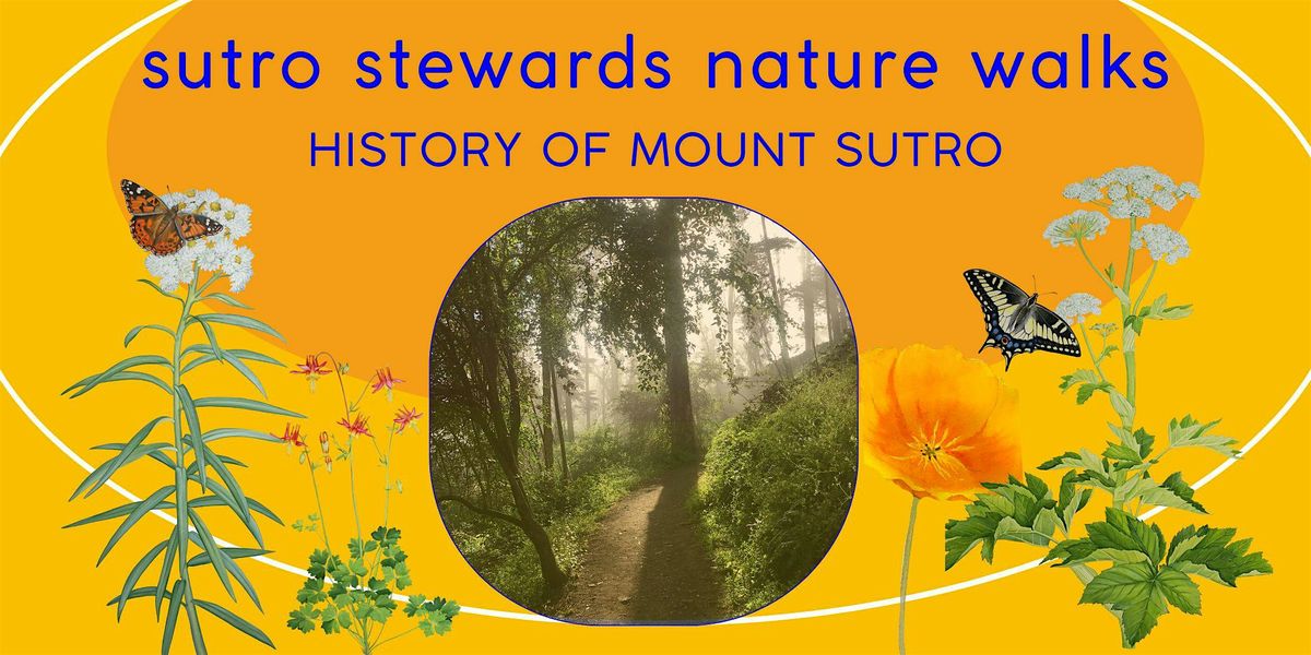 Spring Mount Sutro Nature Walks: Natural History & Change