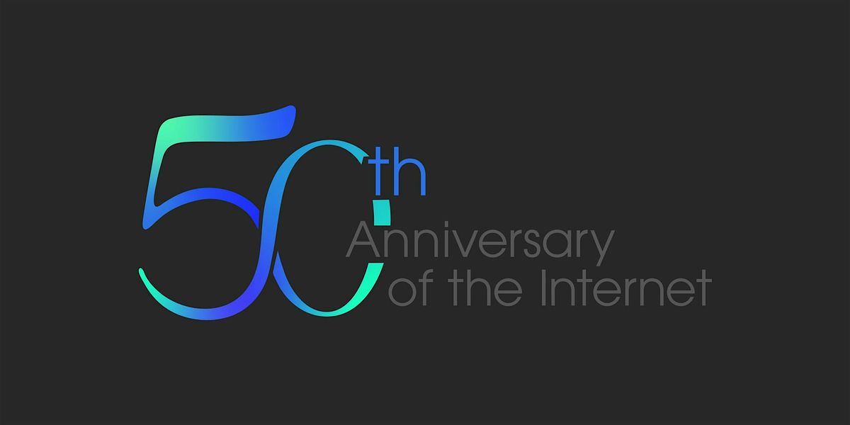 Celebrating the 50th Anniversary of the Internet