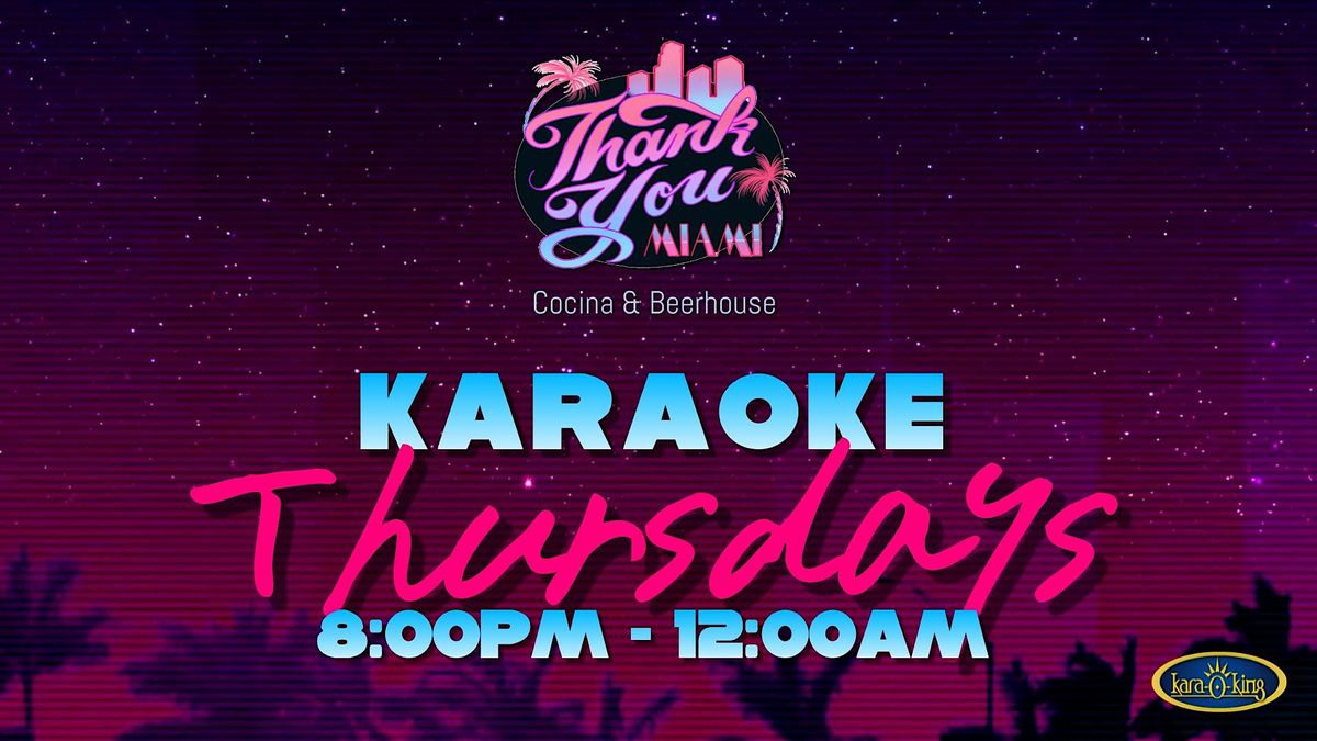 Thursday Karaoke Nights at Thank You Miami with Karo-o-king Karaoke