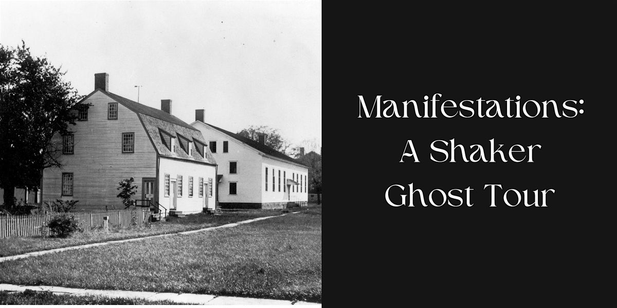 Manifestations: A Shaker Ghost Tour