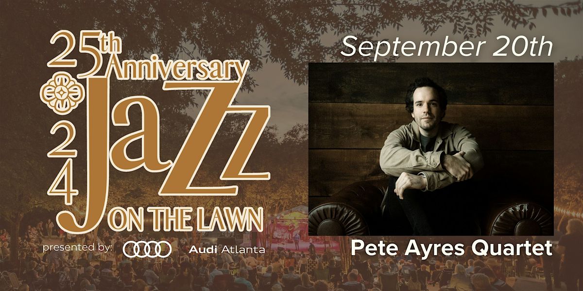 Pete Ayres Quartet: 25th Anniversary Jazz on the Lawn