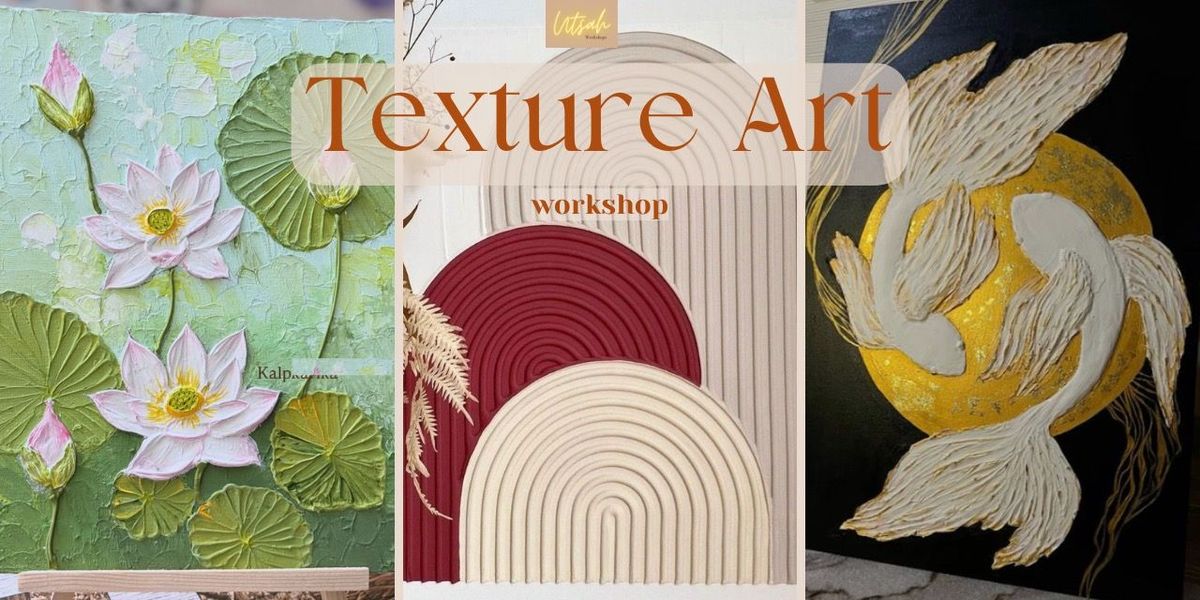Texture Art - Utsah Workshops