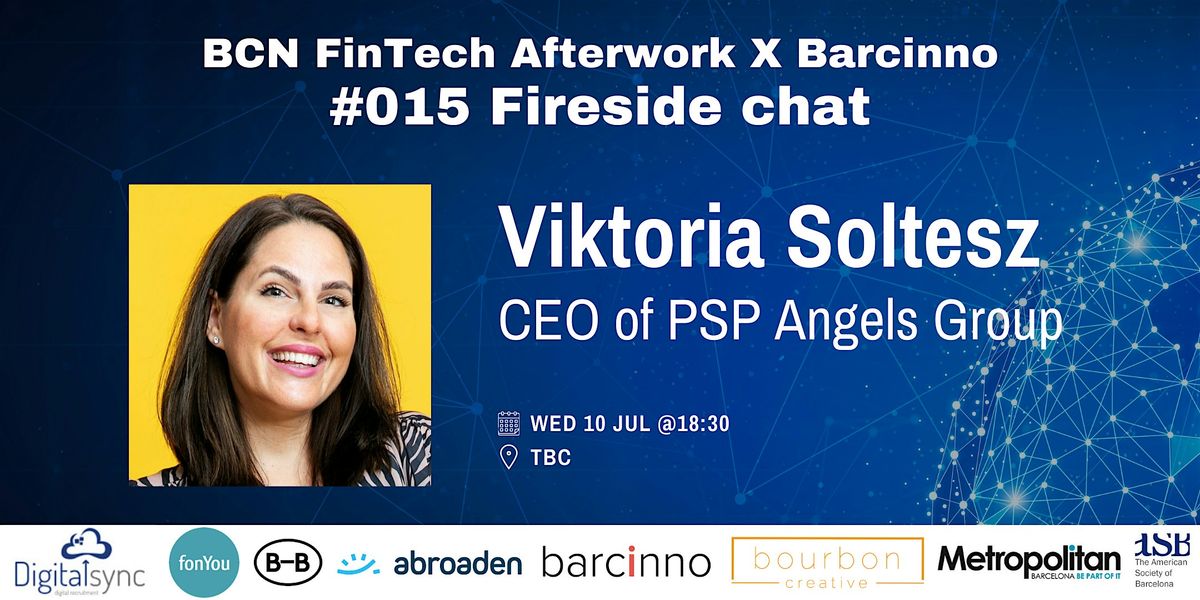 BCN FinTech X Barcinno #015:  Viktoria Soltesz (CEO of PSP Angels Group)