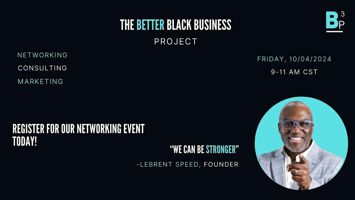 Better Black Business Project Networking Event - Empowering Connections