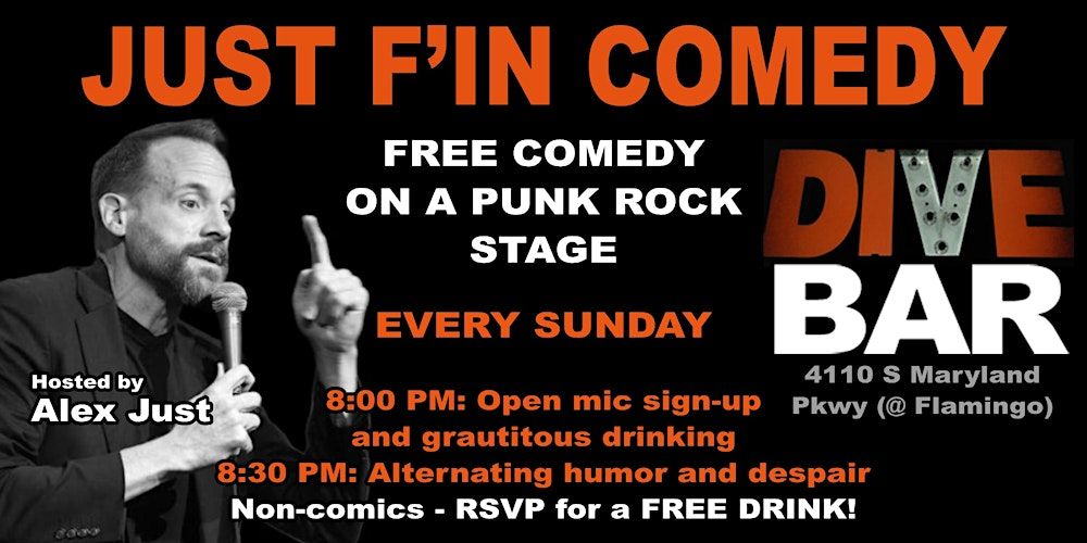 The Dive Bar Open Mic - Just F'in Comedy, every Sunday at The Dive Bar!