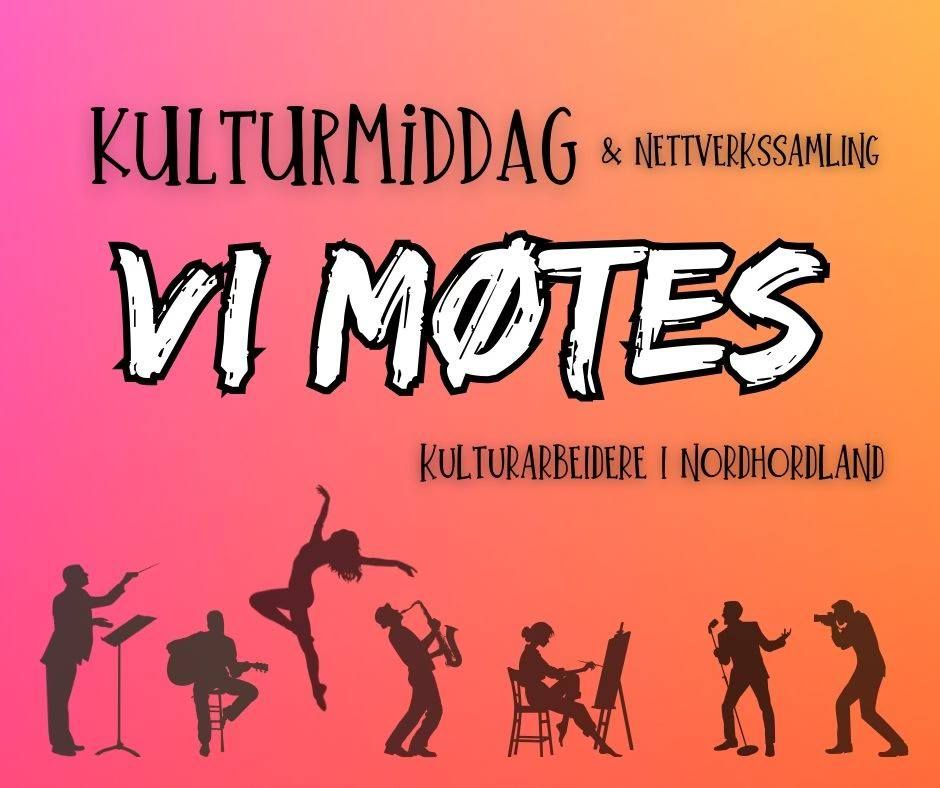 VI M\u00d8TES - Kulturmiddag & nettverkssamling