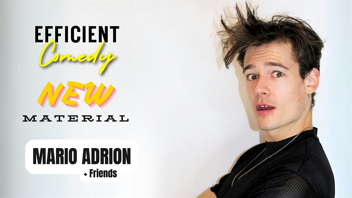 Efficient Comedy with Mario Adrion