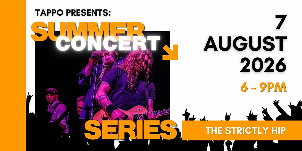 Tappo Summer Street Concert Series: The Strictly Hip
