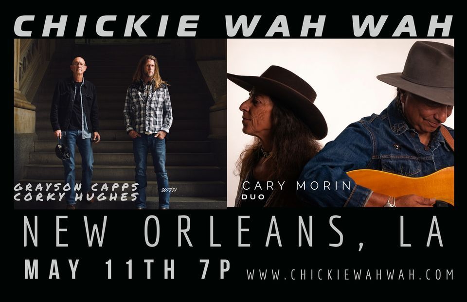 Cary Morin Duo w\/Grayson Capps & Corky Hughes at Chickie Wah Wah New Orleans!