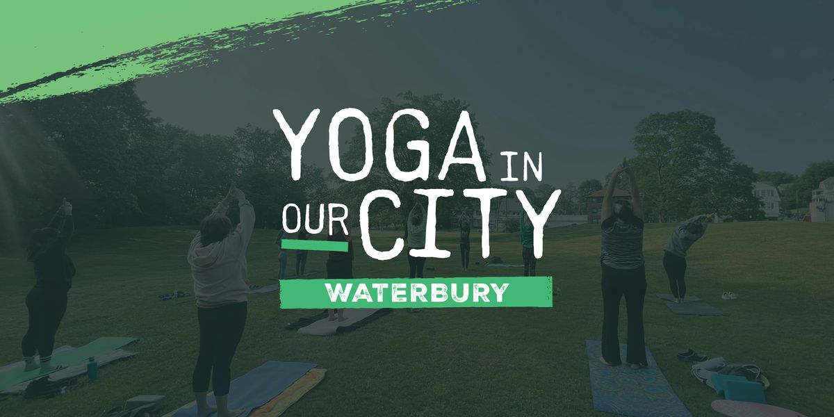 Yoga In Our City Waterbury: Friday Yoga Class