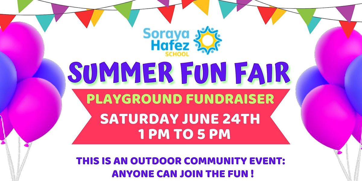 Summer Fun Fair - Presented by Soraya Hafez School