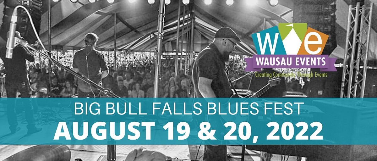 Big Bull Falls Blues Fest 2022, Isle of Ferns Park, Wausau, 19 August