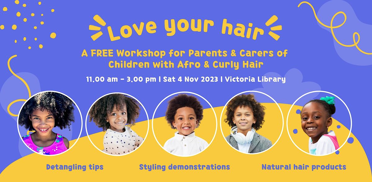 Love Your Hair: Workshop for Parents of Children with Afro & Curly Hair