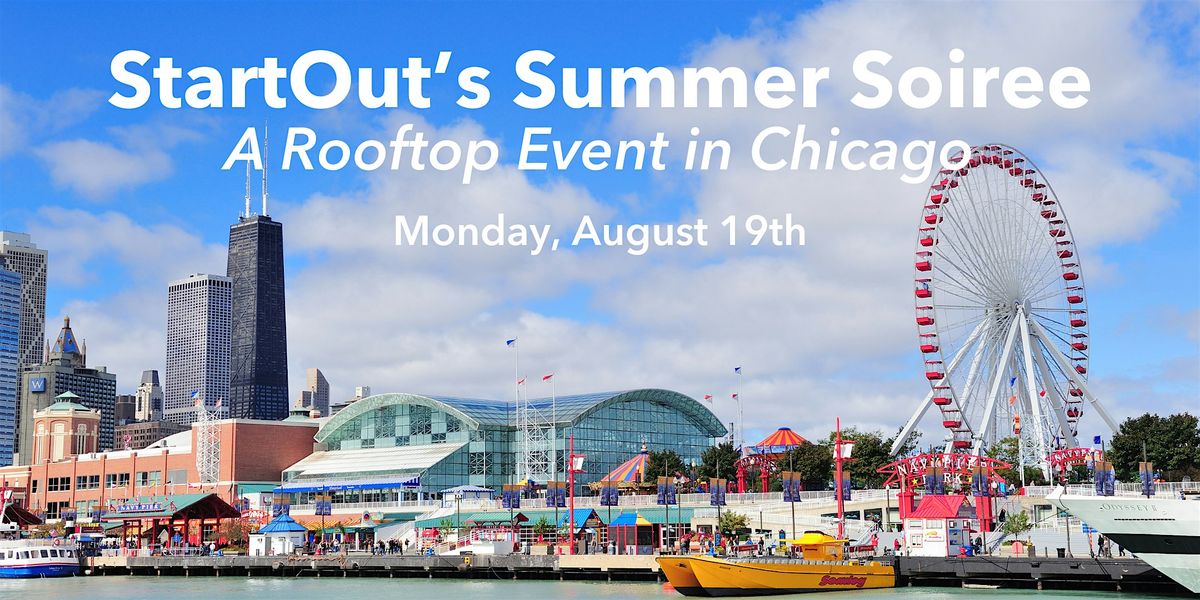 StartOut's Summer Soiree - A Rooftop Event in Chicago