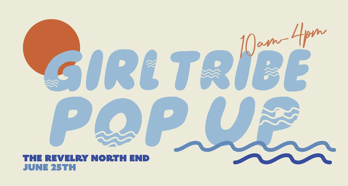Girl Tribe Pop Up - June 25th