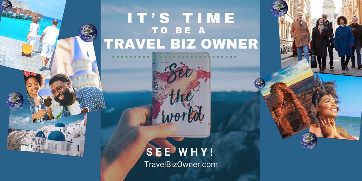 Join Us to See Why It\u2019s Time to Own a Travel Biz in San Diego!