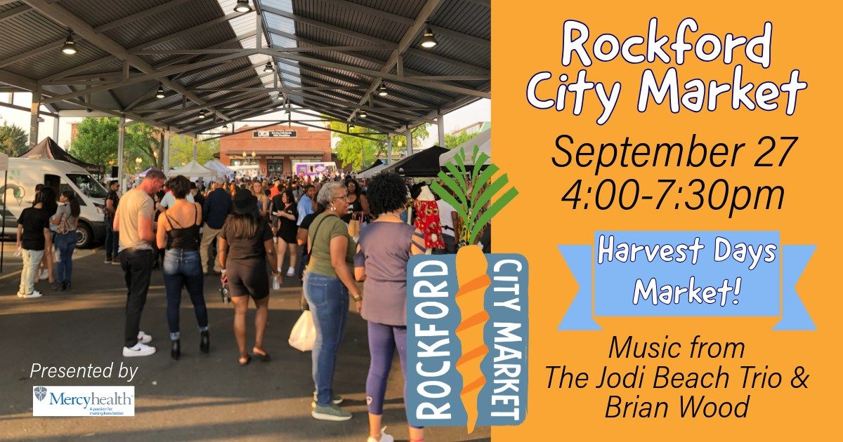 Rockford City Market - Harvest Days Market!