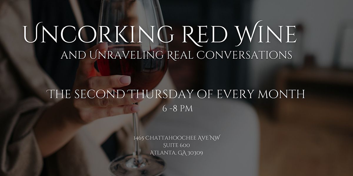 Uncorking Red Wine & Unraveling Real Conversations