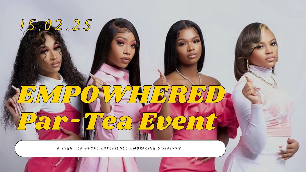 Empowerhered Tea Brunch Par-Tea