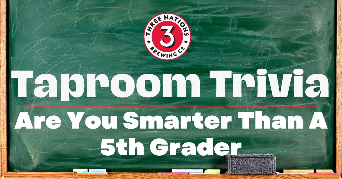 Taproom Trivia: Are You Smarter Than a 5th Grader