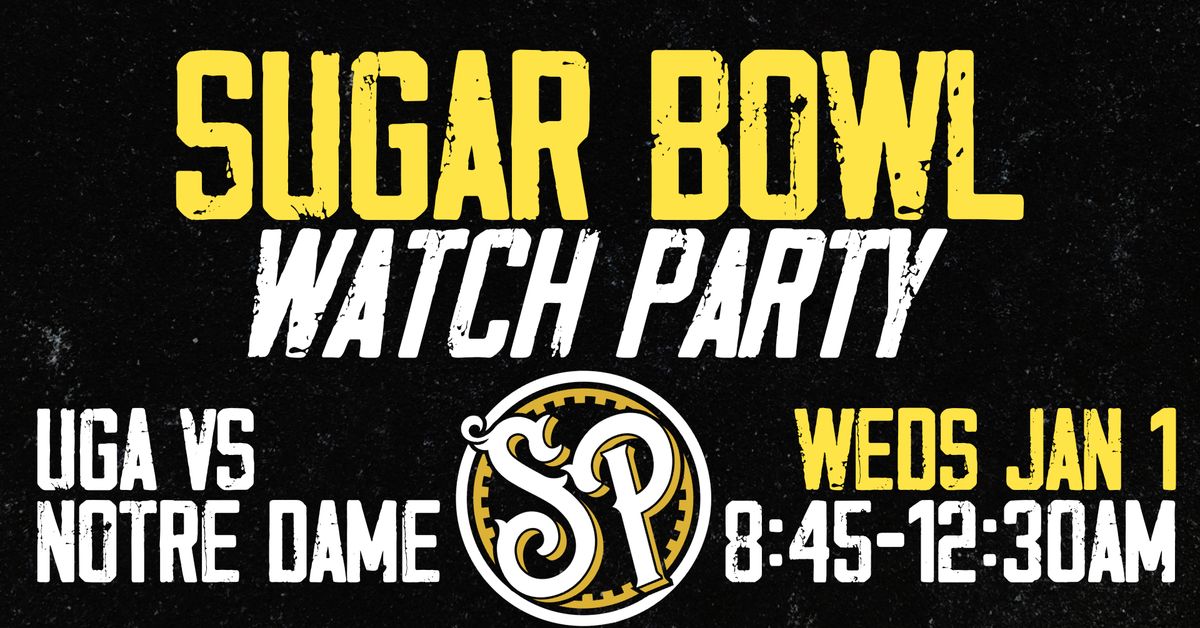 Sugar Bowl Watch Party - UGA vs Notre Dame