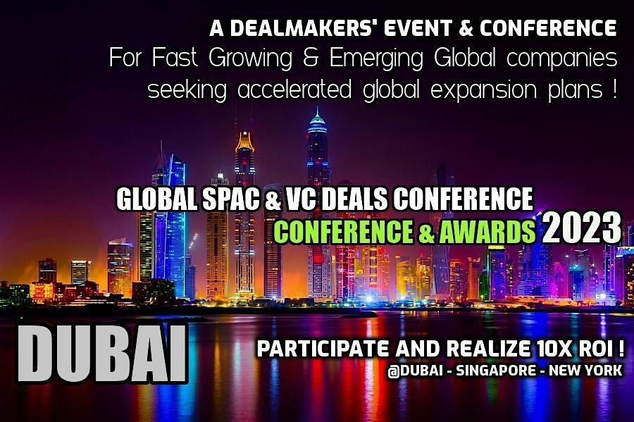 Global SPAC & VC Deals Conference- DUBAI 2023