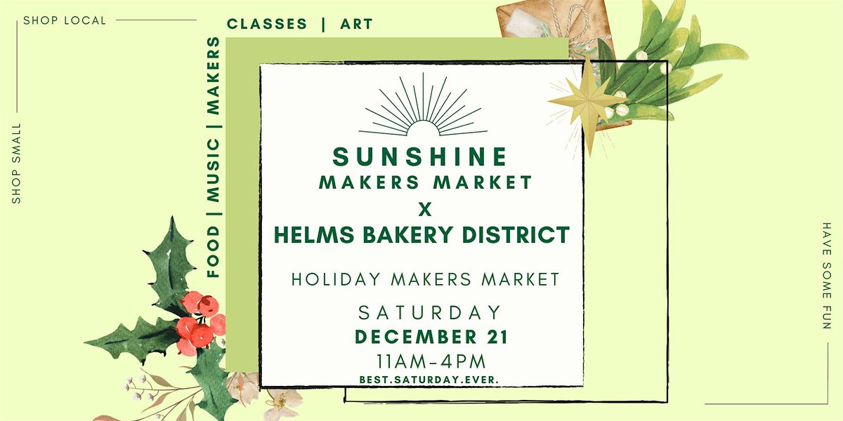 Sunshine Makers Market X Helms Bakery District in Culver City !