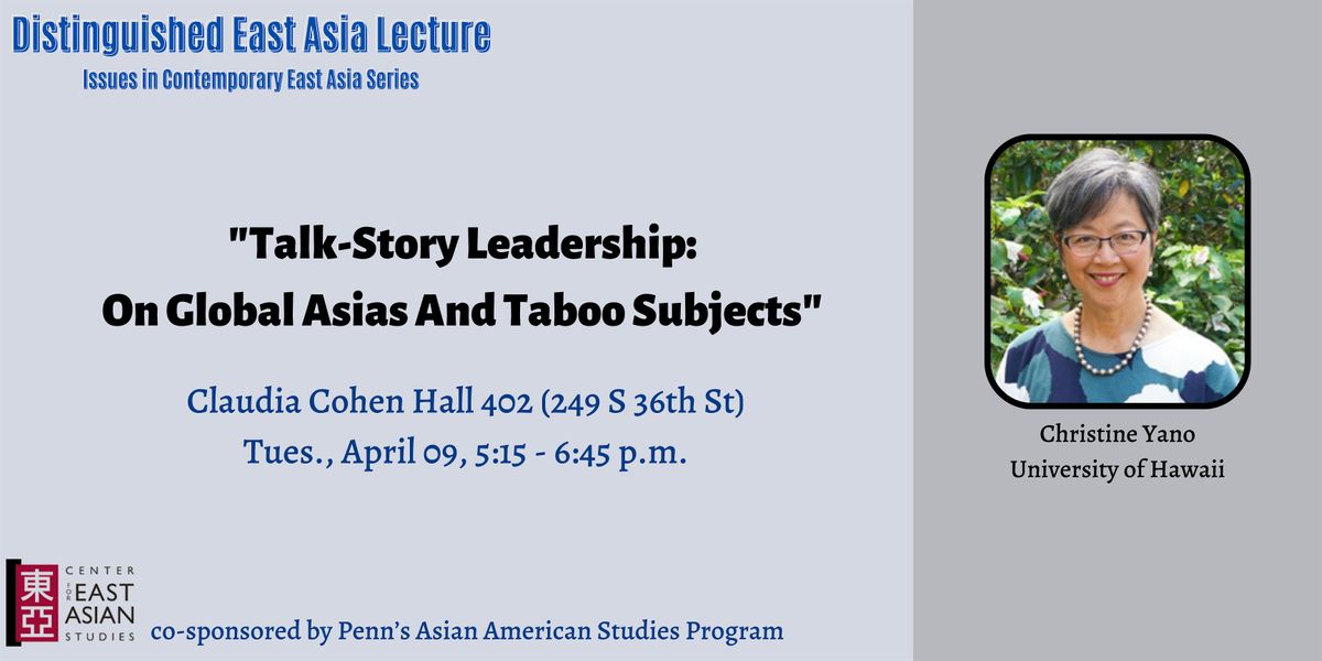 "Talk-Story Leadership:  On Global Asias And Taboo Subjects" w\/ Yano