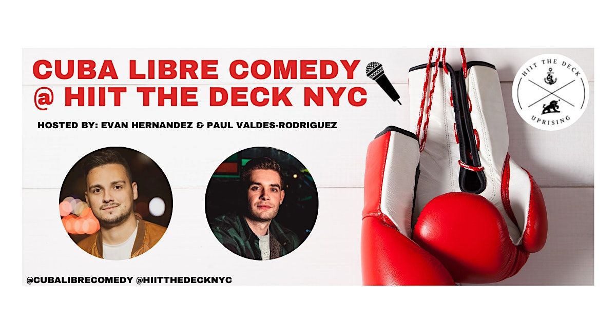 Cuba Libre Comedy Show @ HIIT THE DECK NYC