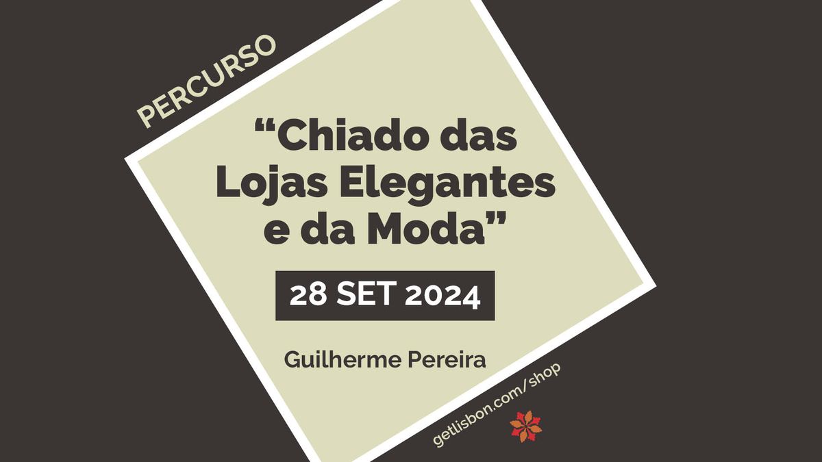 Percurso \u201cChiado das Lojas Elegantes e da Moda\u201d