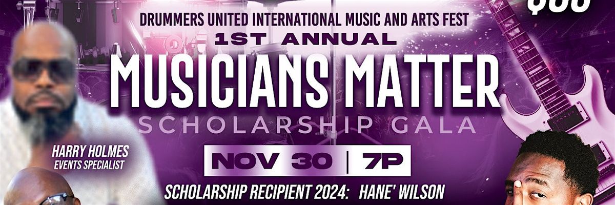 1st Annual Musicians Matters Scholarship Gala (Formal Attire)