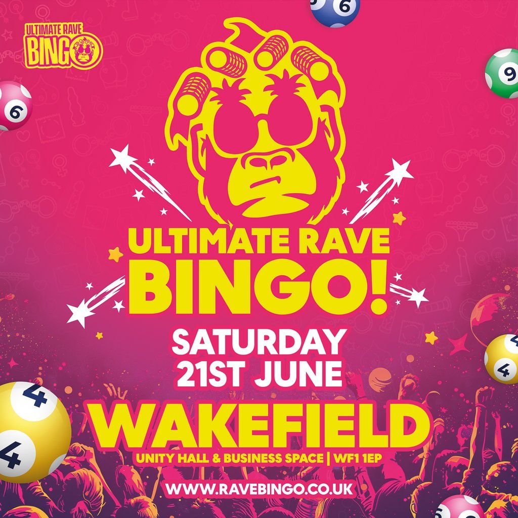 Ultimate Rave Bingo \/\/ Wakefield \/\/ Saturday 21st June