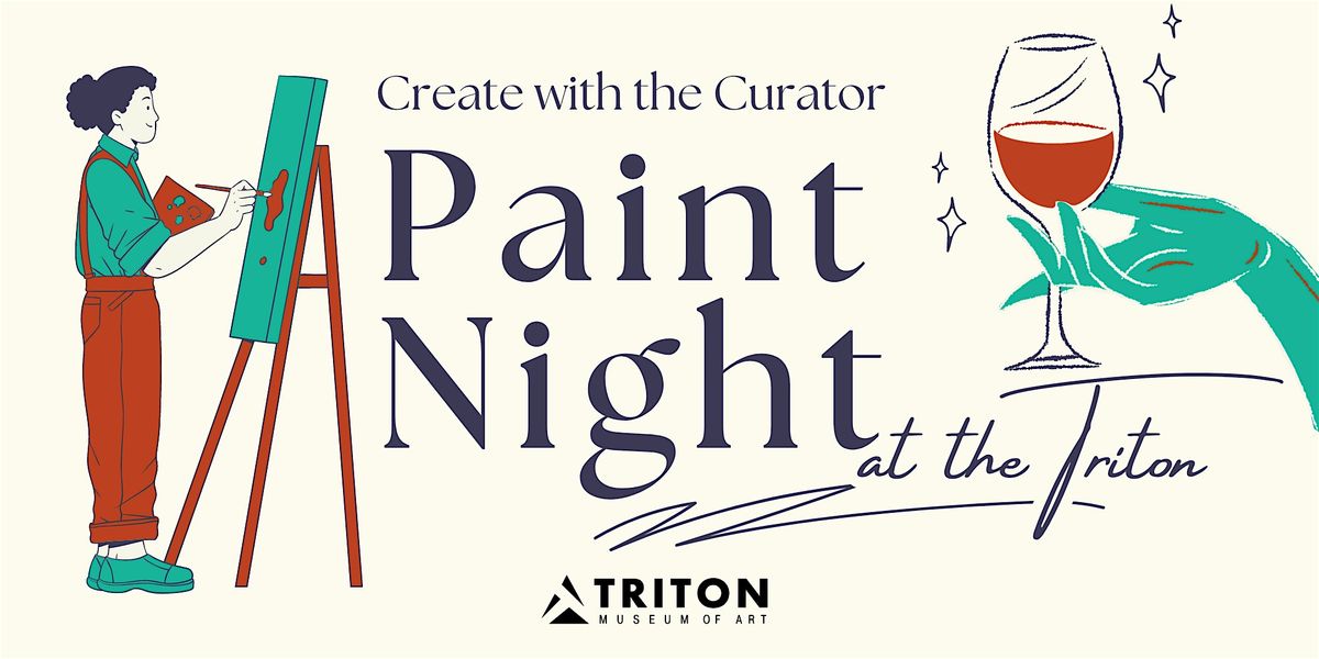 Create with the Curator: Paint Night at the Triton