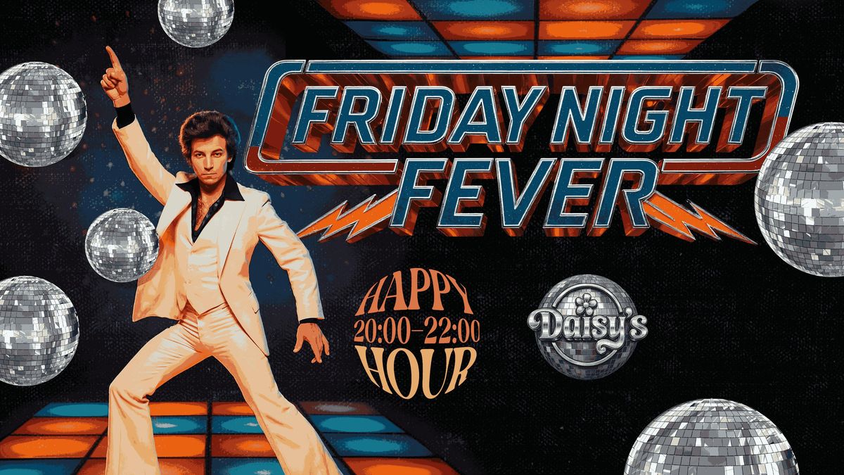 Friday Night Fever - 24th Oct