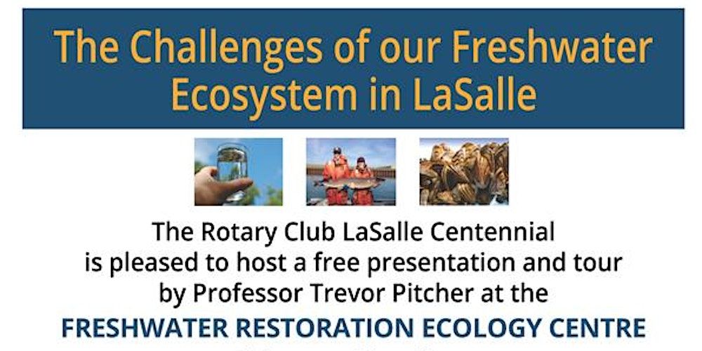 The Challenges of our Freshwater Ecosystem in LaSalle