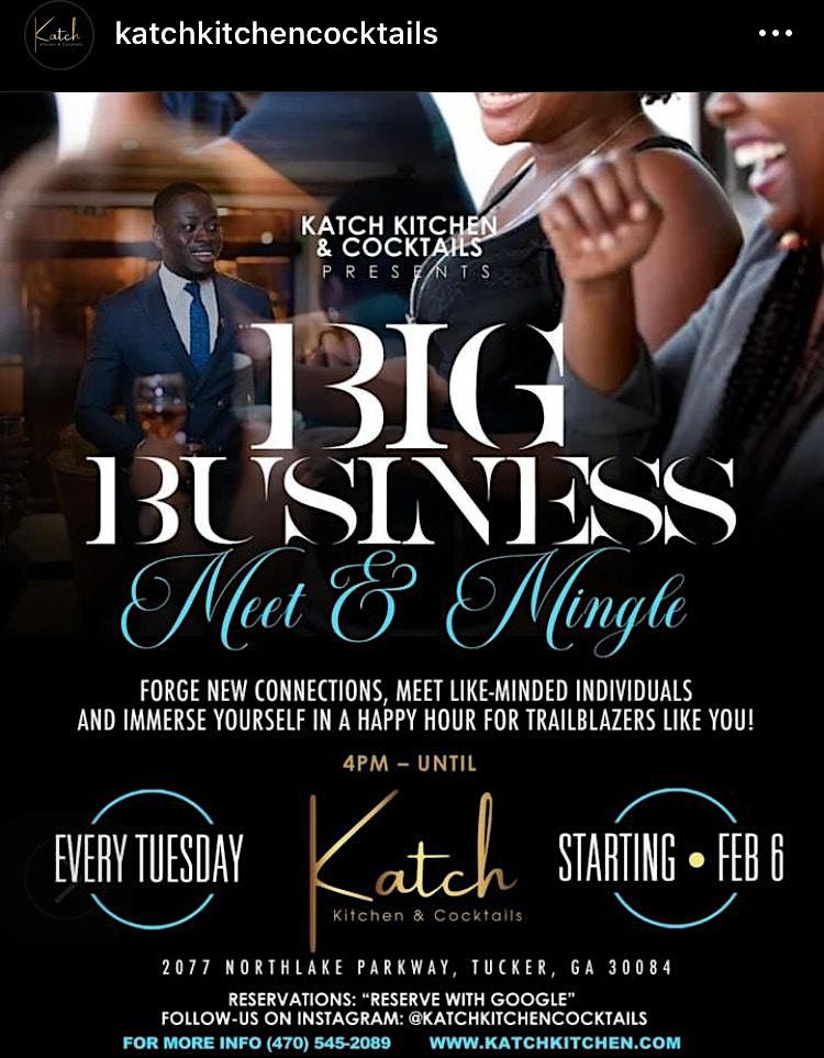 Big Business Tuesday Meet & Greet @ Katch Kitchen & Cocktails | 4pm-until