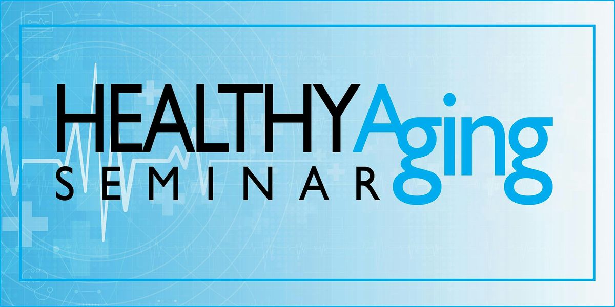 Healthy Aging Seminar