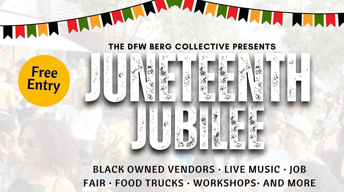 Juneteenth Jubilee | The DFW BERG Collective
