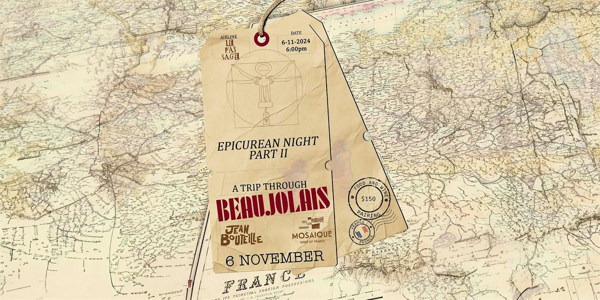 Epicurean Night Part II - A Trip Through Beaujolais