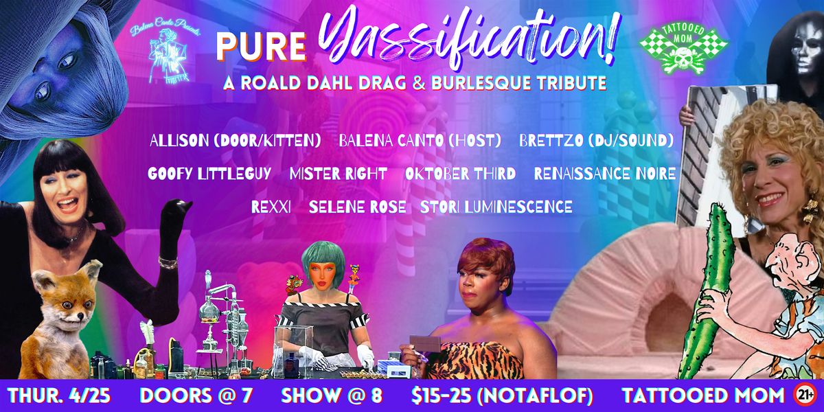 Pure Yassification! A Roald Dahl Drag & Burlesque Tribute