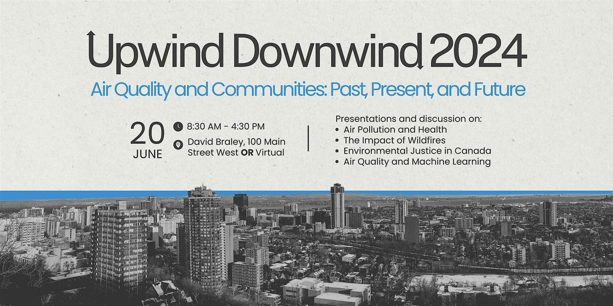 Upwind Downwind Conference 2024- Air Quality: Past, Present, and Future